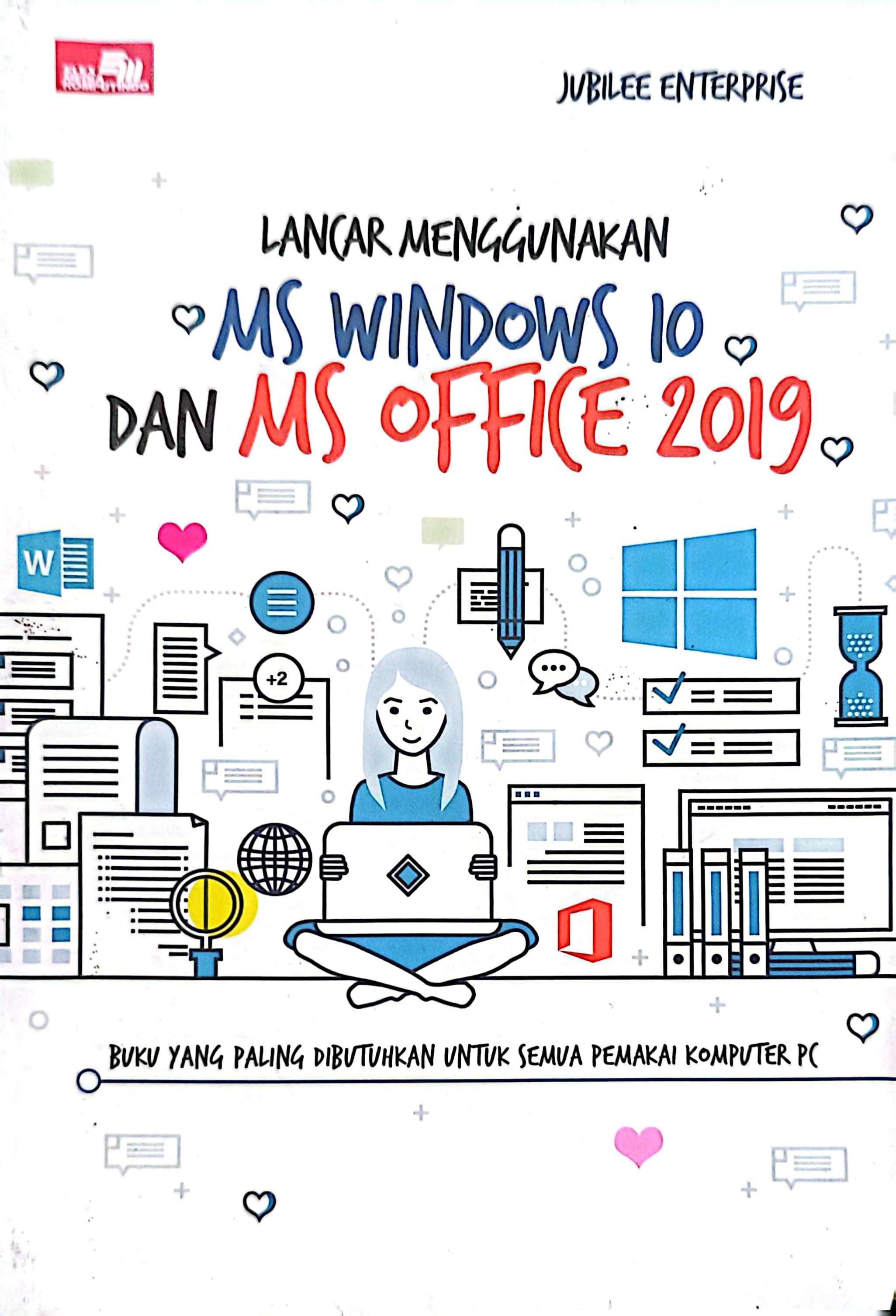 Lancar Menggunakan Ms Windows 10 dan Ms Office 2019
