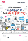 Lancar Menggunakan Ms Windows 10 dan Ms Office 2019