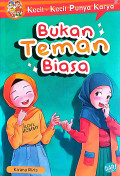Kecil-kecil punya karya: Bukan teman biasa
